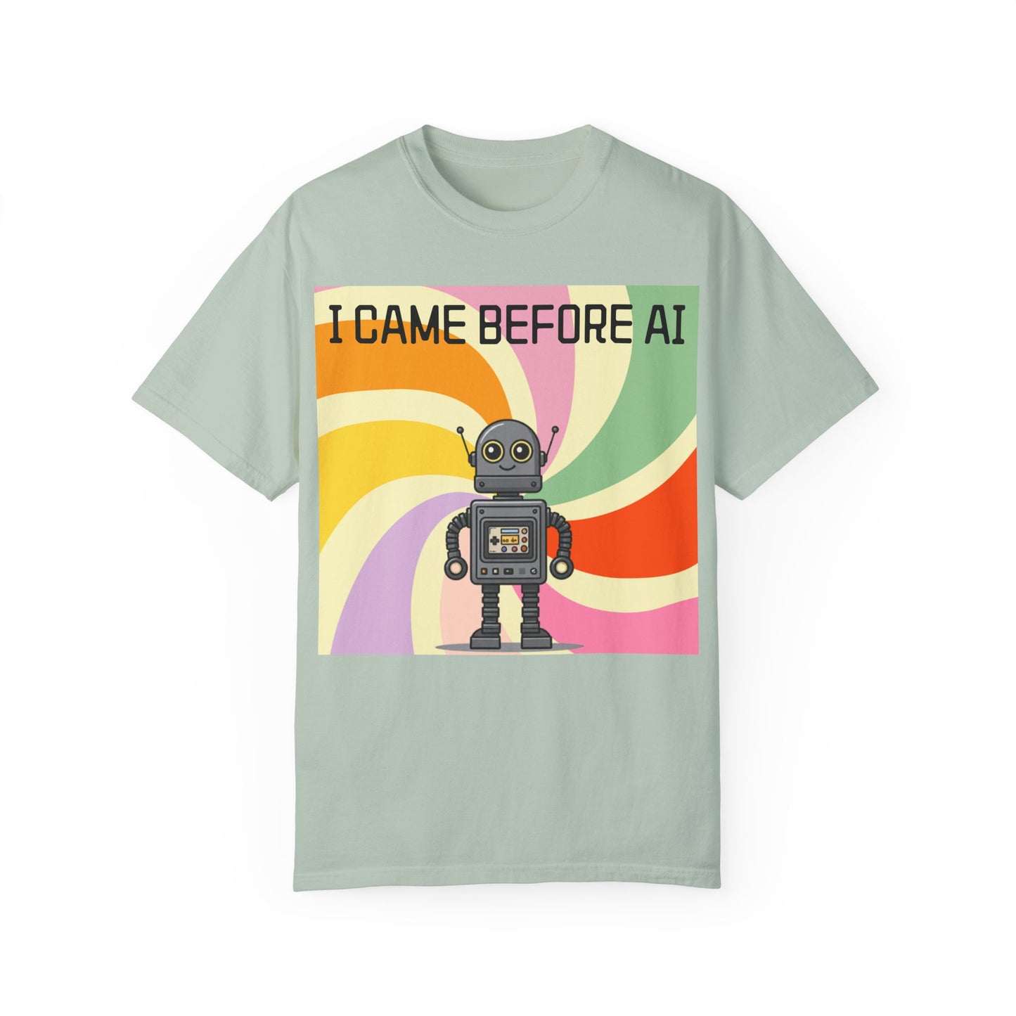 I Came Before AI - Unisex Garment-Dyed T-shirt