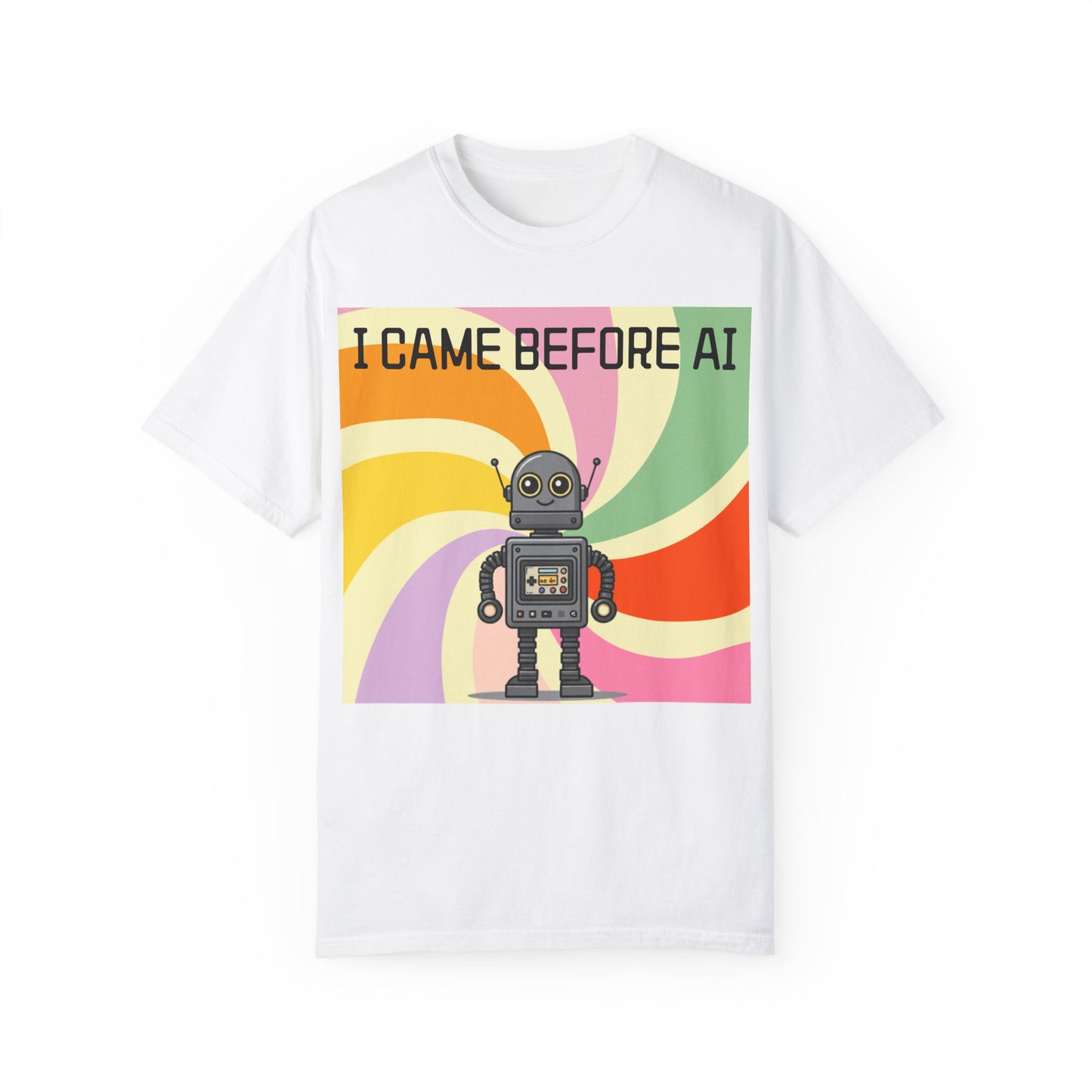 I Came Before AI - Unisex Garment-Dyed T-shirt