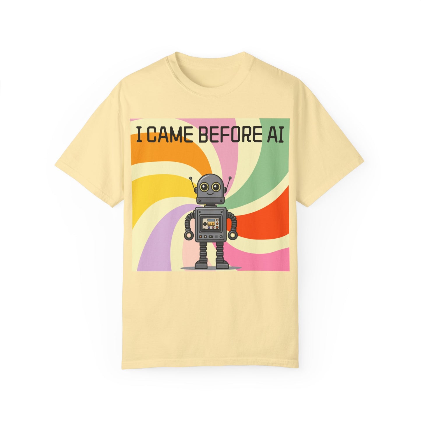 I Came Before AI - Unisex Garment-Dyed T-shirt