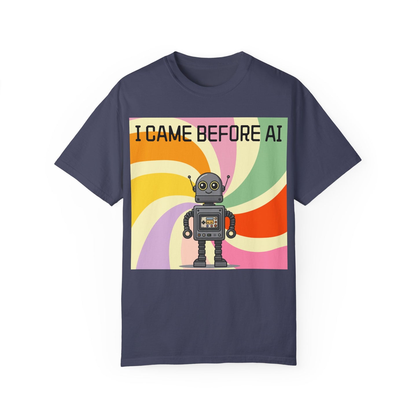 I Came Before AI - Unisex Garment-Dyed T-shirt