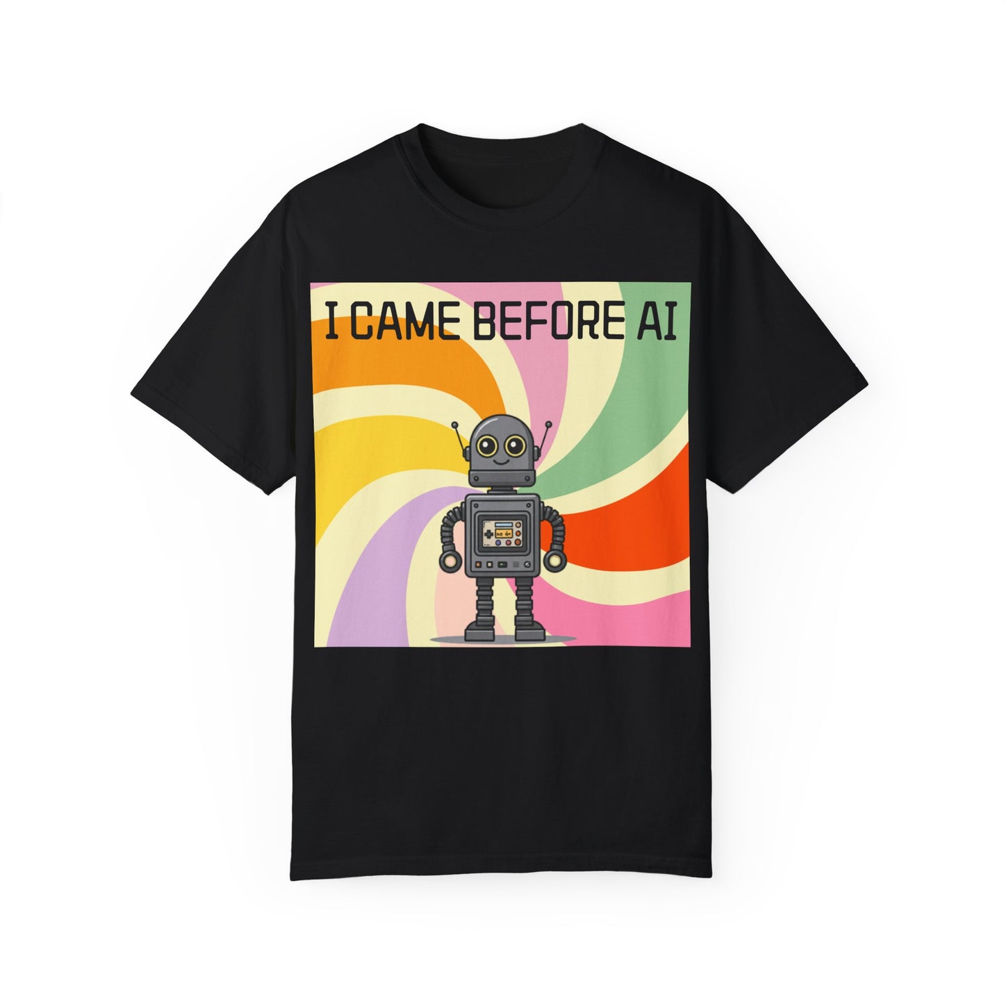 I Came Before AI - Unisex Garment-Dyed T-shirt