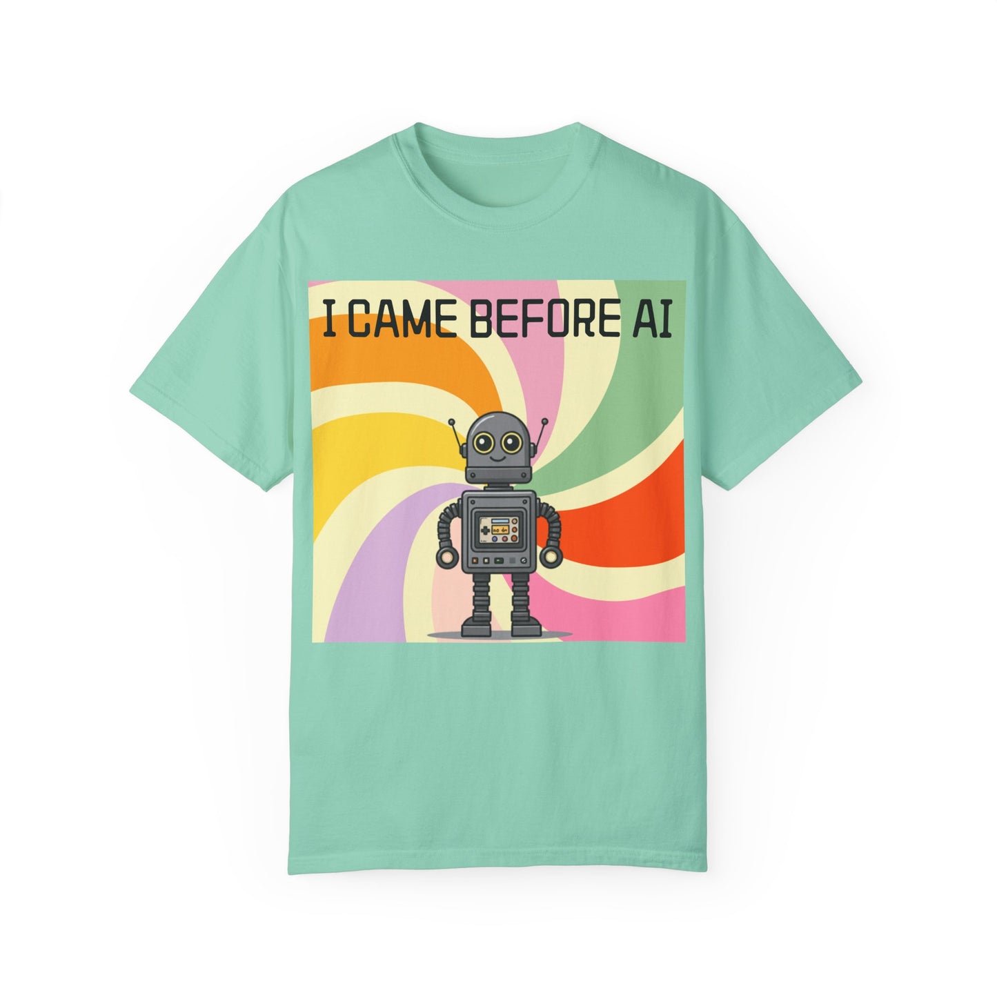 I Came Before AI - Unisex Garment-Dyed T-shirt